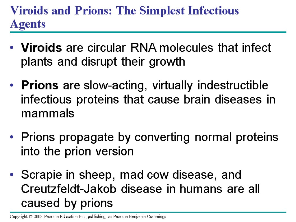 Viroids and Prions: The Simplest Infectious Agents Viroids are circular RNA molecules that infect